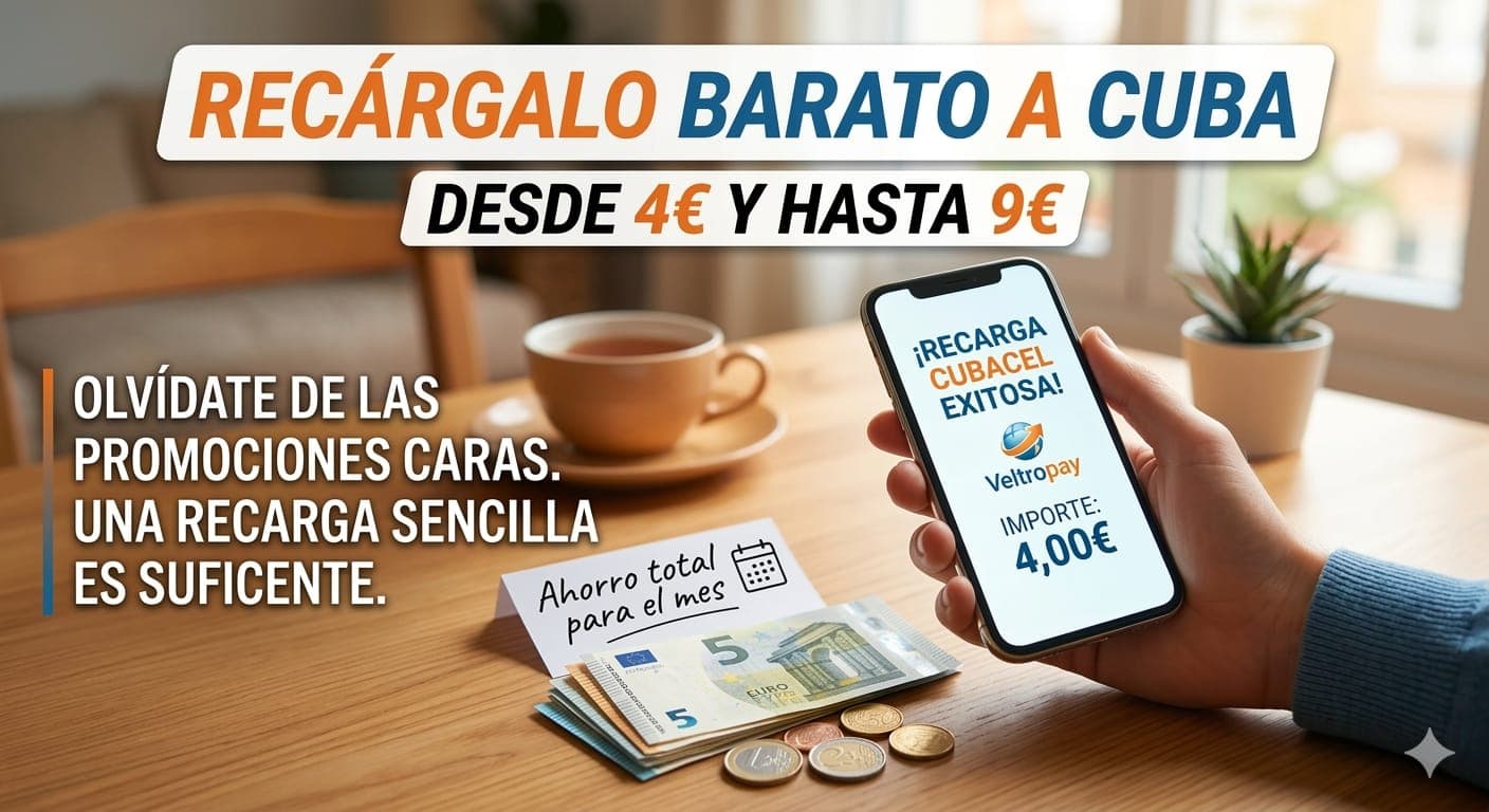 Cómo Hacer las Recargas a Cuba Más Baratas: Ahorra con Veltropay